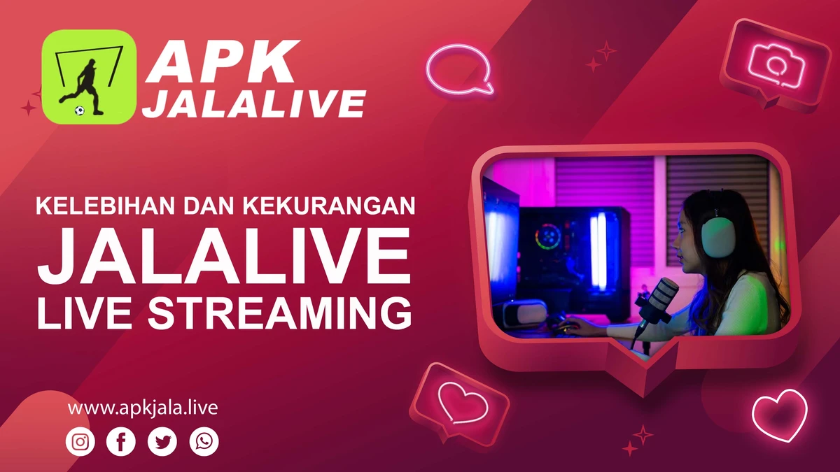 Kelebihan dan Kekurangan Jalalive Live Streaming