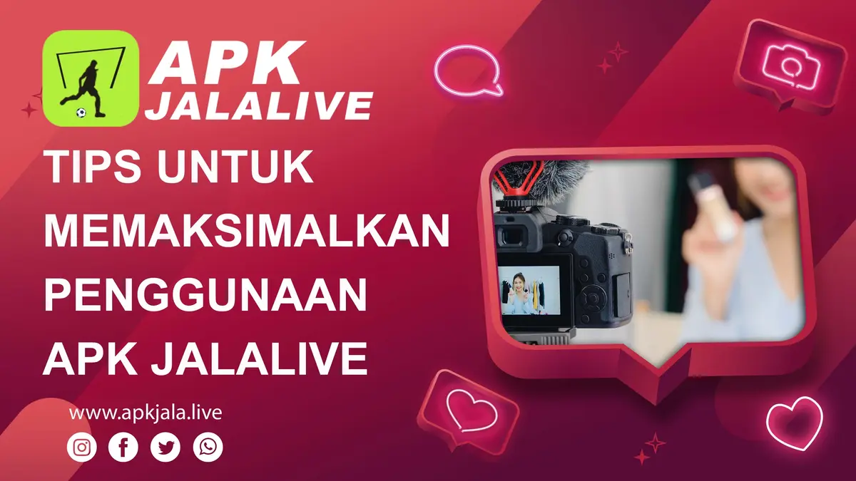 Tips untuk Memaksimalkan Penggunaan Aplikasi Jalalive